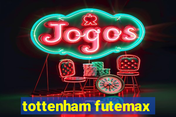 tottenham futemax